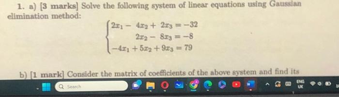 Solved 1. a) [3 marks] Solve the following system of linear | Chegg.com