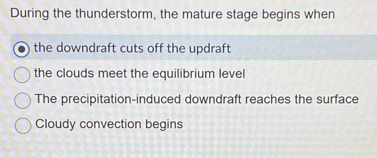 Solved During the thunderstorm, the mature stage begins | Chegg.com