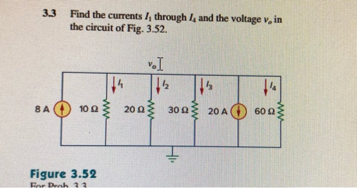 Solved 3.3 Find the currents /, through I, and the voltage | Chegg.com