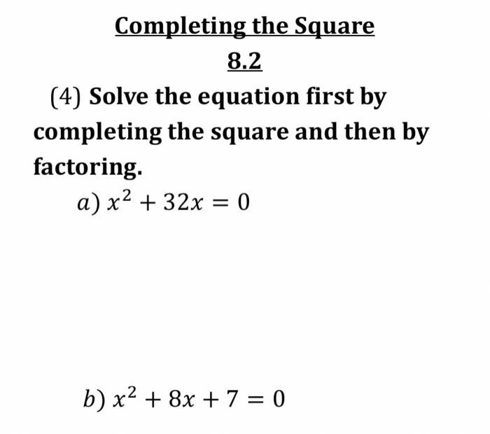 Solved Completing the Square 8.2 (4) Solve the equation | Chegg.com