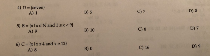 Solved 4) D= {seven) A) 1 B) 5 C) 7 D) O 5) B = {xIxe N And | Chegg.com