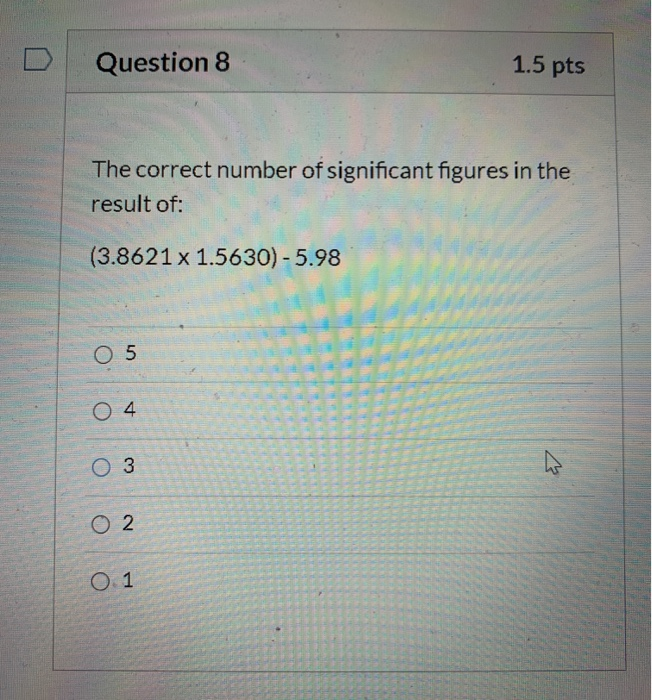 Solved D Question 8 1.5 pts The correct number of | Chegg.com