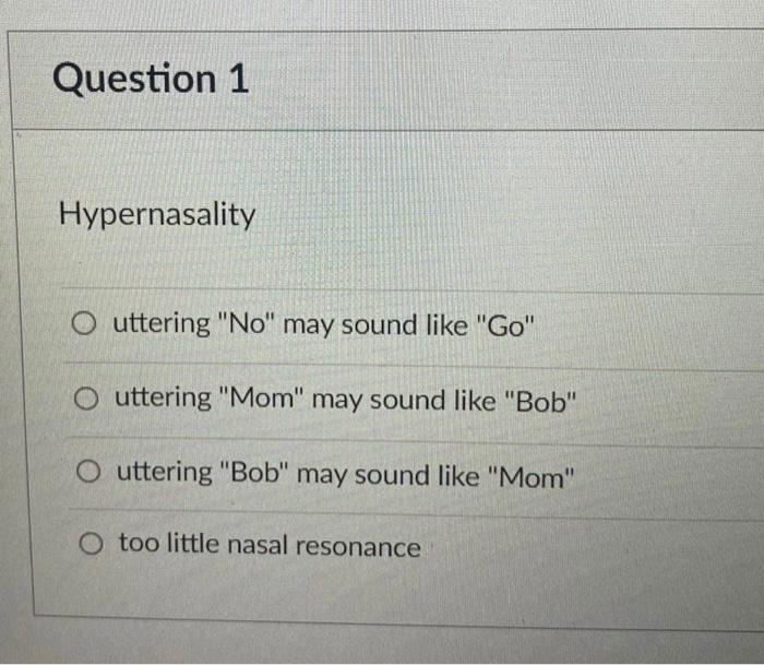 Solved Hyponasality O too much nasal resonance O uttering | Chegg.com
