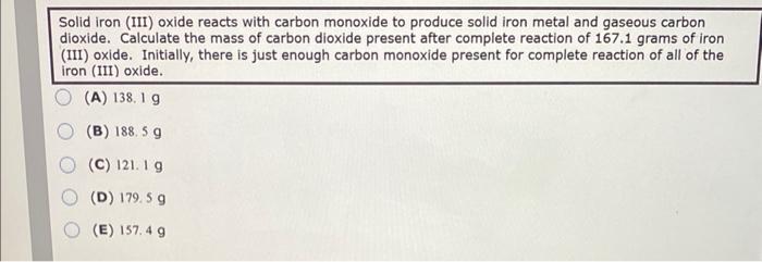 Solved Solid iron (III) oxide reacts with carbon monoxide to | Chegg.com