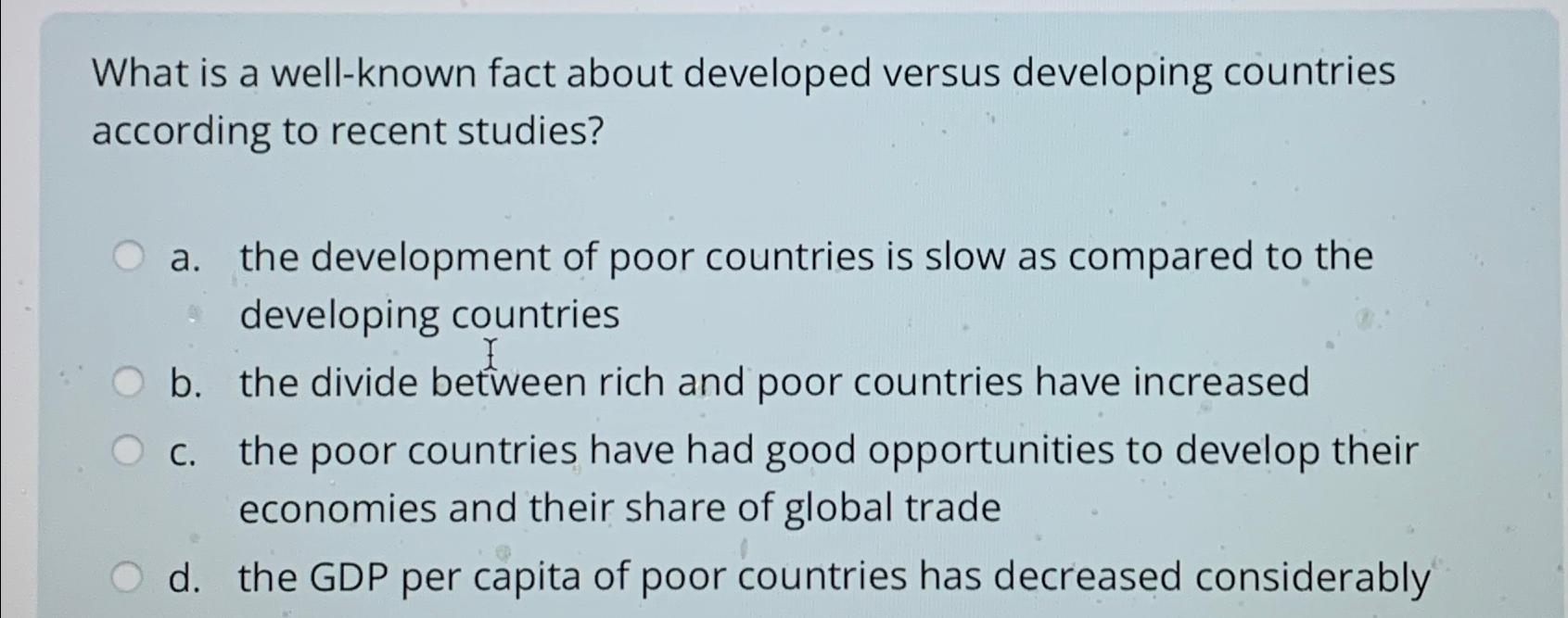 Solved What is a well-known fact about developed versus | Chegg.com