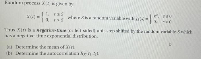 Solved Random process X(t) is given by X(t) = ={S: 1, Iss 0, | Chegg.com