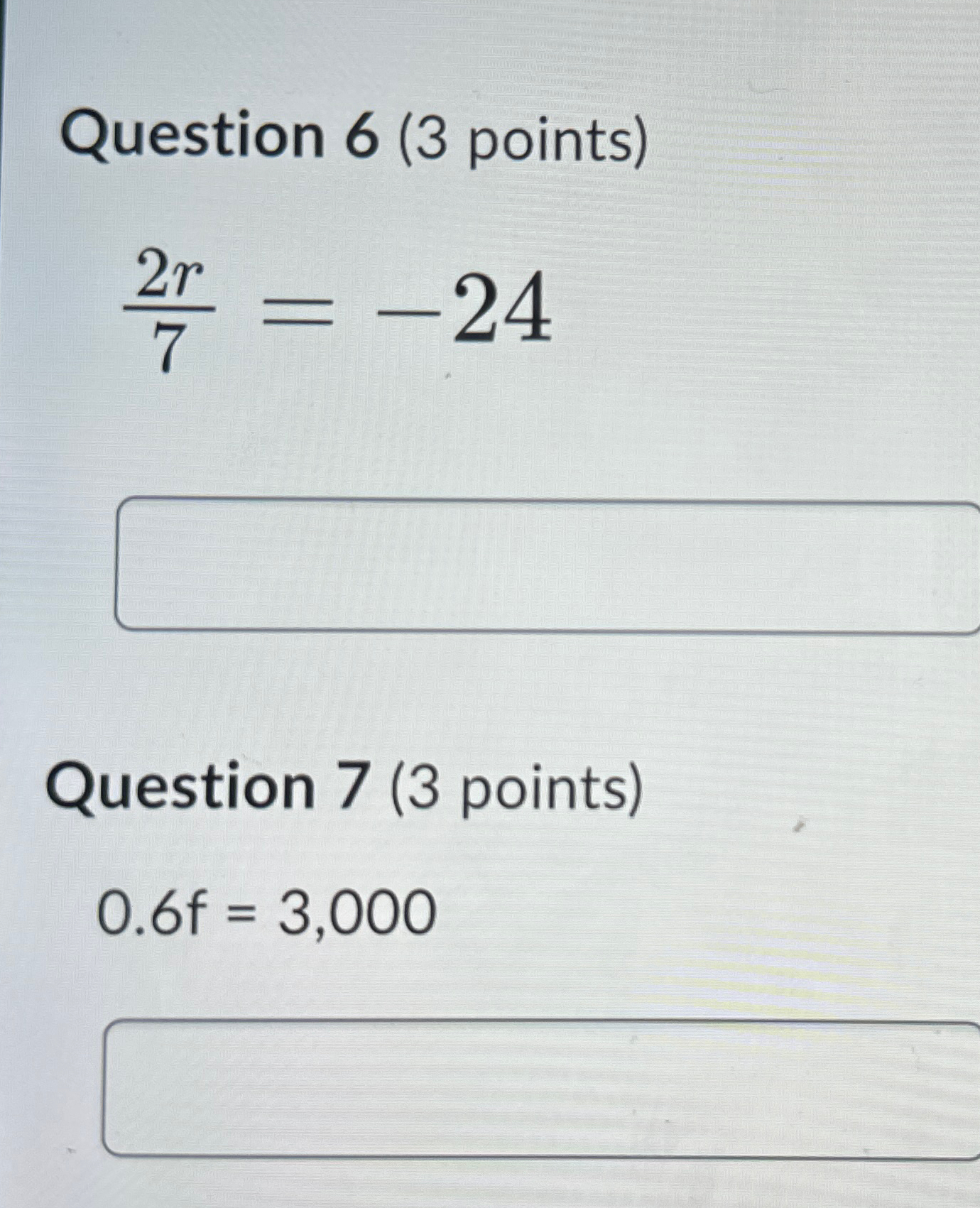 Solved Question 6 (3 ﻿points)2r7=-24Question 7 (3 | Chegg.com