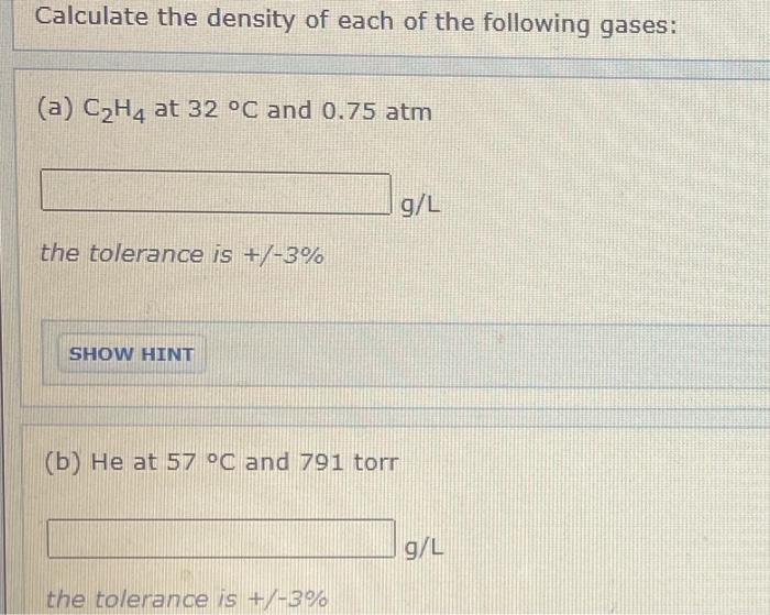 Solved Calculate the density of each of the following gases