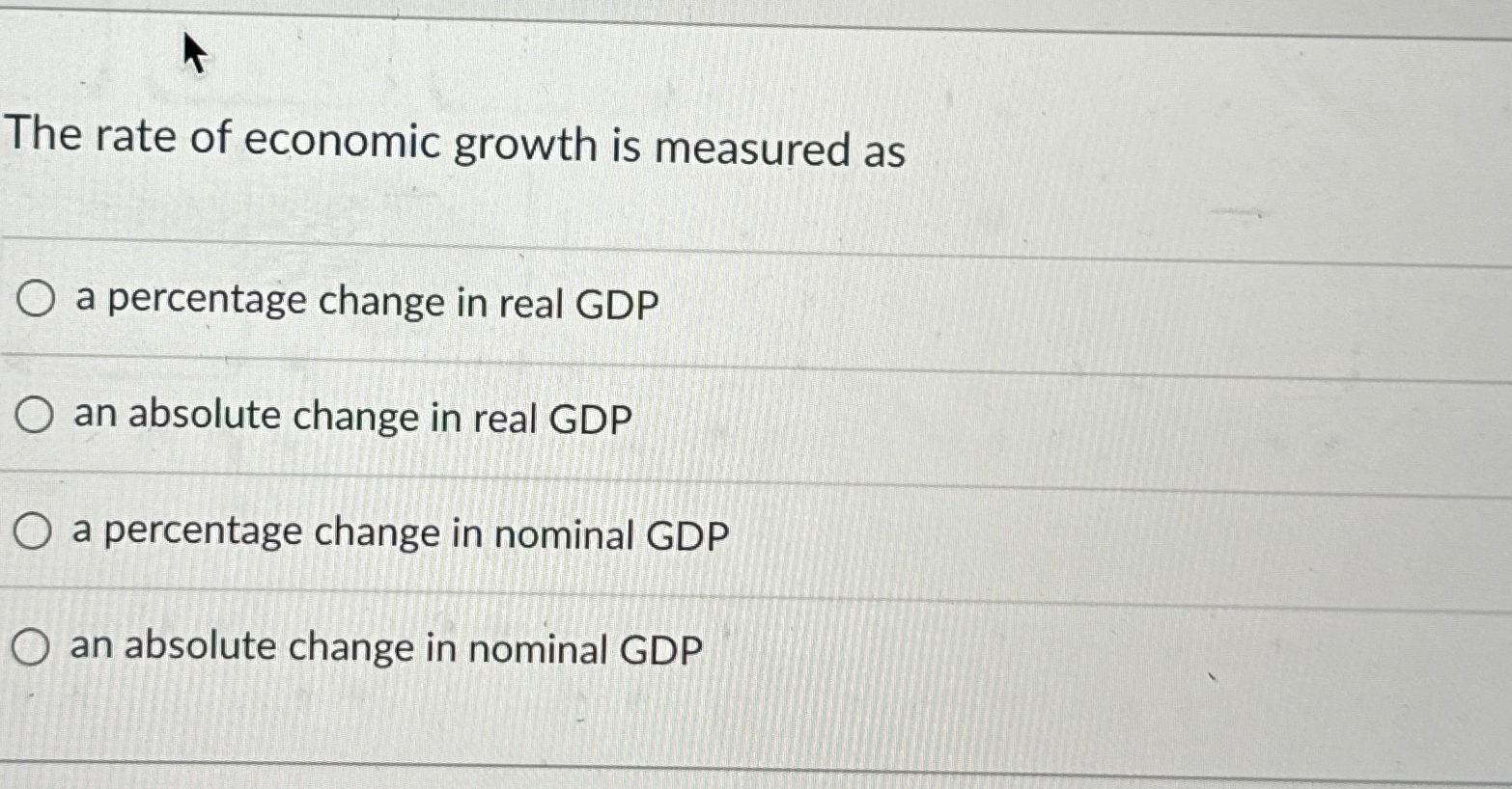 Solved The rate of economic growth is measured asa | Chegg.com
