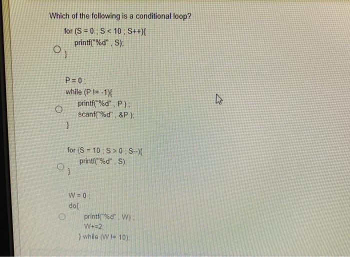 Solved Which of the following is a conditional loop? for (S | Chegg.com