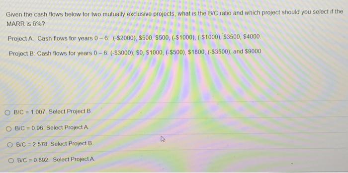 Solved Given the cash flows below for two mutually exclusive | Chegg.com