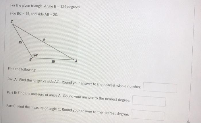 Solved For the given triangle. Angle B = 124 degrees, side | Chegg.com
