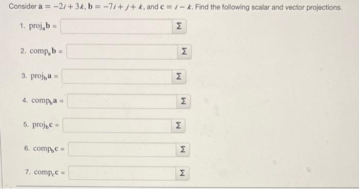Solved Consider a=−2i+3k,b=−7i+j+k, and c=i−k. Find the | Chegg.com