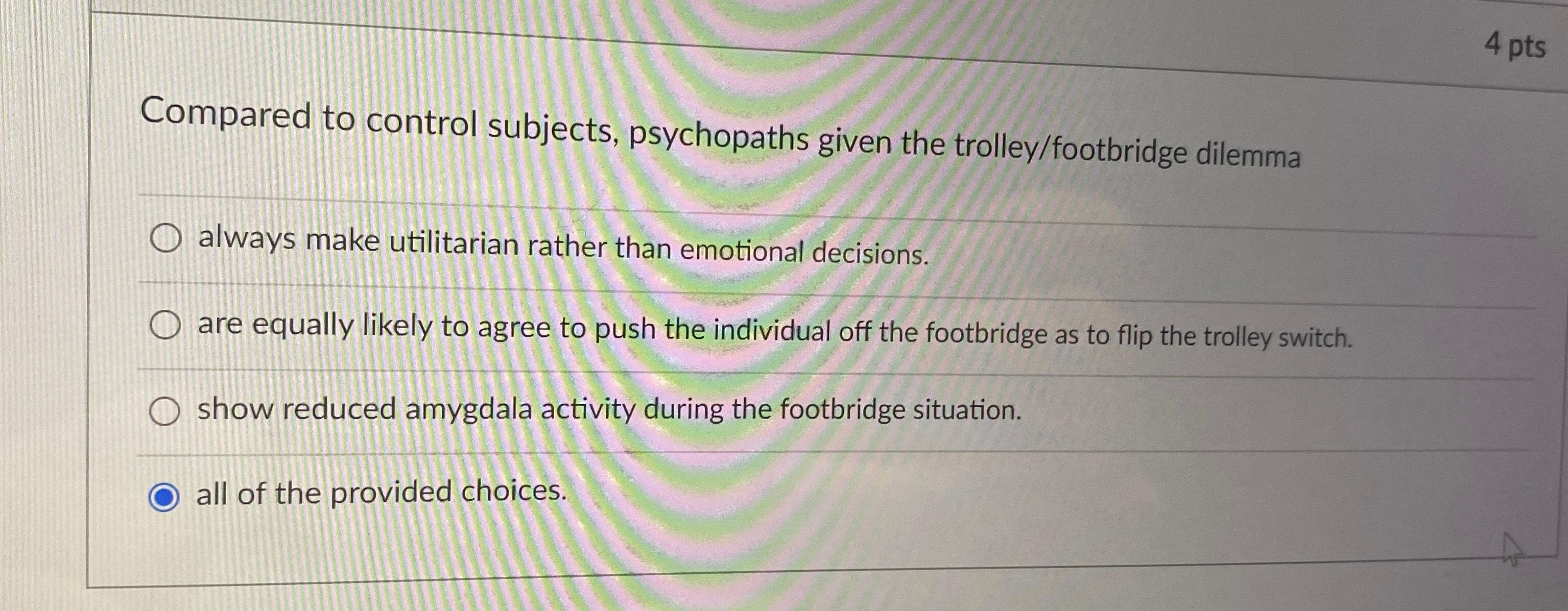 Solved 4 ﻿ptsCompared to control subjects, psychopaths given | Chegg.com