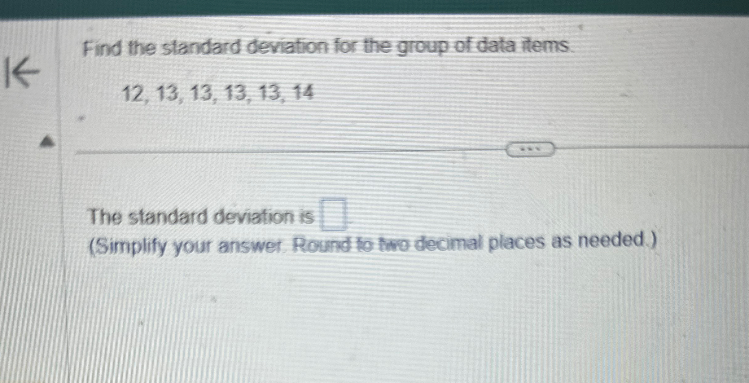 Solved Find the standard deviation for the group of data | Chegg.com