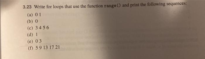 Solved 3.23 Write for loops that use the function range() | Chegg.com