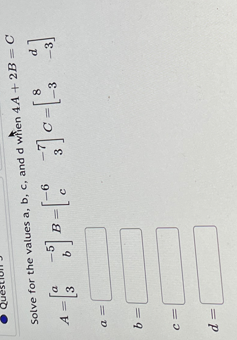 Solved Solve For The Values A,b,c And D When 4A+2B=C | Chegg.com