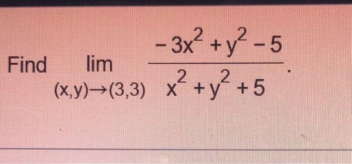 solved-find-lim-x-y-3-3-x2-y2-5-3x2-y2-5-chegg