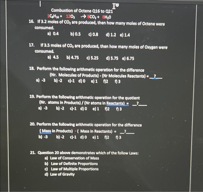 Solved Combustion of Octene Q16 to Q21 1CHH16+12O2→CO2+BH2O | Chegg.com