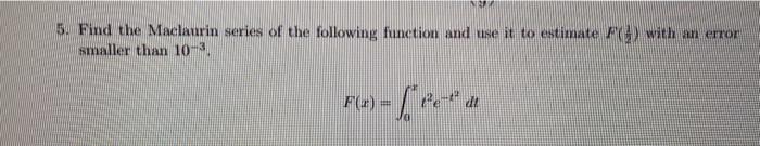 Solved Find The Maclaurin Series Of The Following Function | Chegg.com