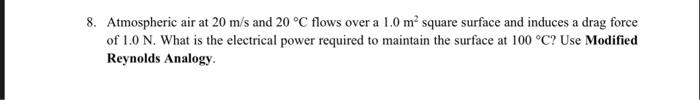 Solved 8. Atmospheric air at 20 m/s and 20∘C flows over a | Chegg.com