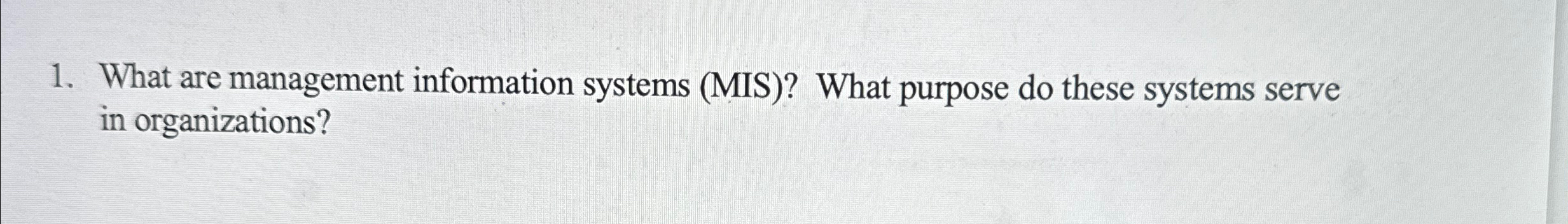 Solved What are management information systems (MIS)? ﻿What | Chegg.com