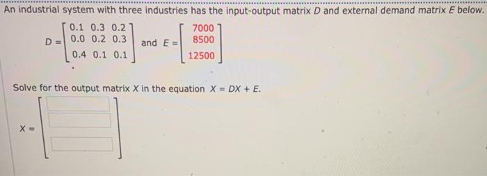 Solved An Industrial System With Three Industries Has The | Chegg.com