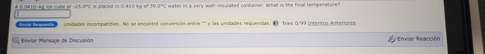 A \( 0.0410-\mathrm{ka} \) ice cube at \( -25.0^{\circ} \mathrm{C} \) is placed in \( 0.410 \mathrm{~kg} \) of \( 39.0^{\circ