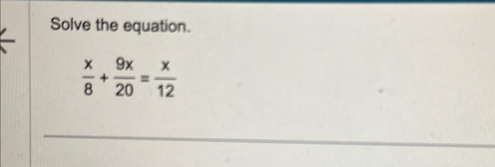 Solved Solve the equation.x8+9x20=x12 | Chegg.com