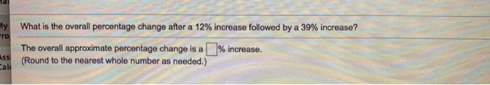 Solved ro My What is the overall percentage change after a | Chegg.com