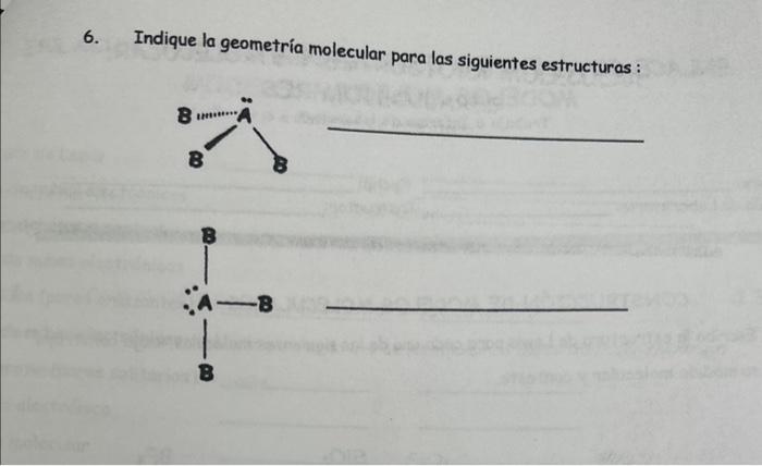 Indique la geometría molecular para las siguientes estructurne.