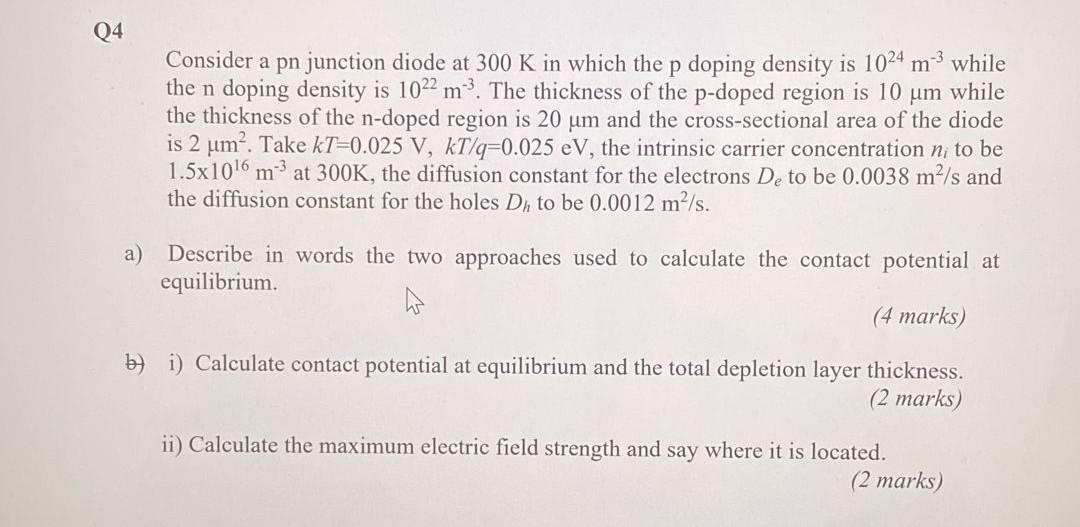 Solved Q4 Consider a pn junction diode at 300 K in which the | Chegg.com