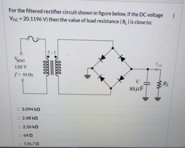 Solved For the filtered rectifier circuit shown in figure | Chegg.com