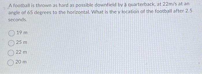 Solved A football is thrown as hard as possible downfield by | Chegg.com