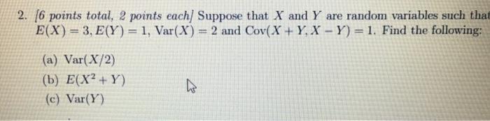 Solved 2. (6 points total, 2 points each) Suppose that X and | Chegg.com