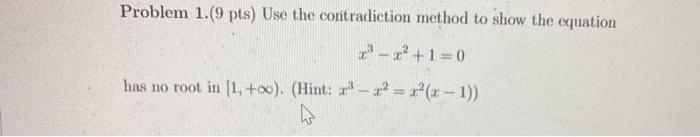 Solved Problem 1.(9 pts) Use the contradiction method to | Chegg.com