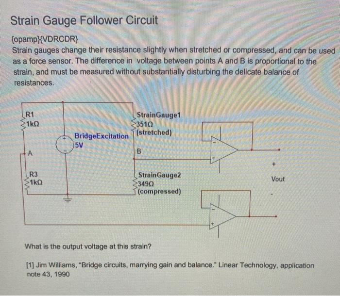 Solved Strain Gauge Follower Circuit {opamp}{VDRCDR) Strain