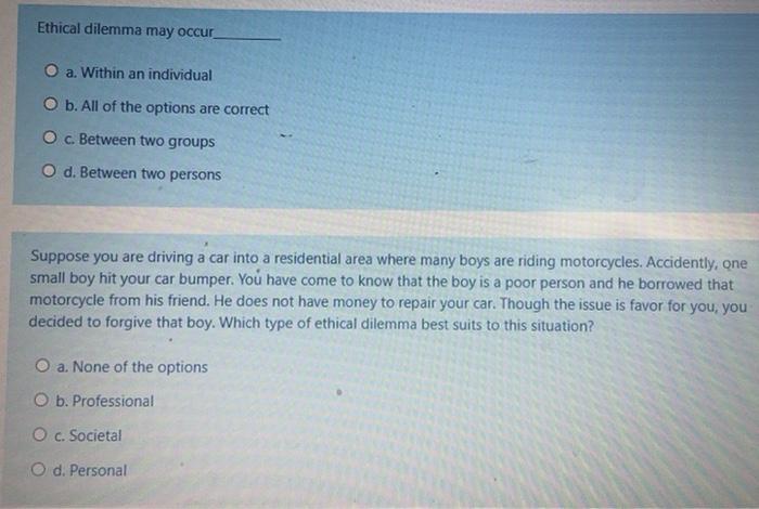Solved Ethical dilemma may occur O a. Within an individual O | Chegg.com