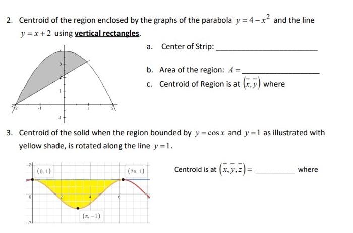 Solved 2 Centroid Of The Region Enclosed By The Graphs Of Chegg Com