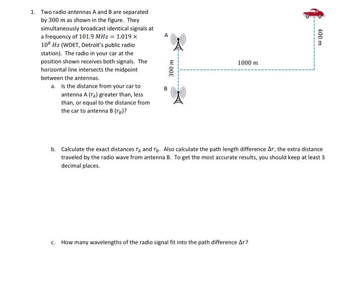 Solved A 400 m 1. Two radio antennas A and B are separated