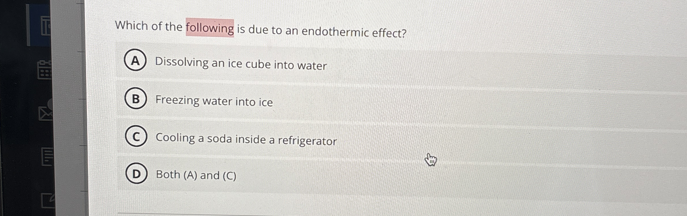 Solved Which of the following is due to an endothermic