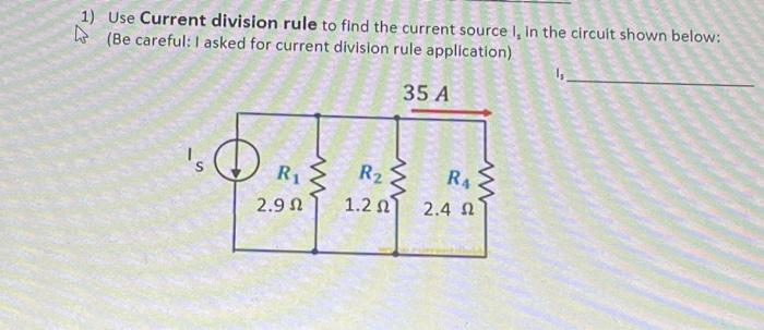 [Solved]: 1) Use Current division rule to find the current