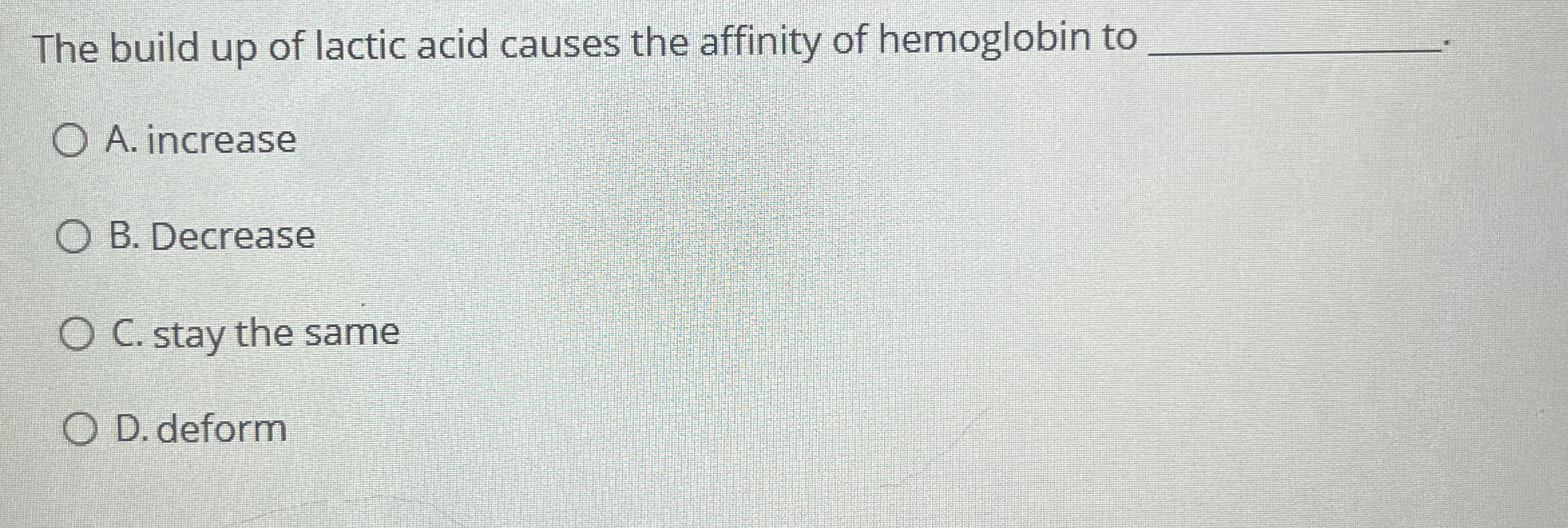 Solved The build up of lactic acid causes the affinity of | Chegg.com