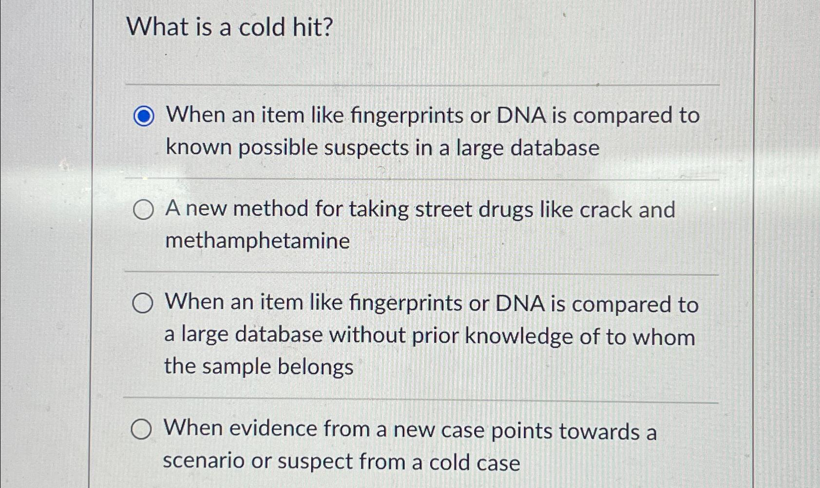 Solved What is a cold hit?When an item like fingerprints or | Chegg.com