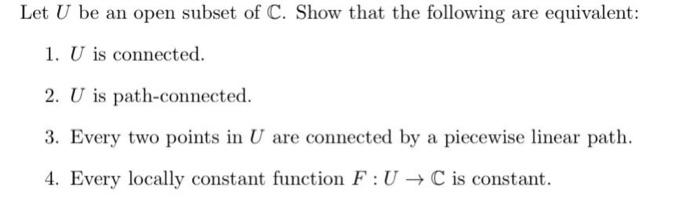 Solved Let U be an open subset of C. Show that the following | Chegg.com