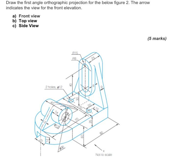 Solved Draw the first angle orthographic projection for the | Chegg.com