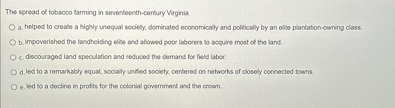 the spread of tobacco farming in seventeenth century virginia Solved The spread of tobacco farming in seventeenth-century