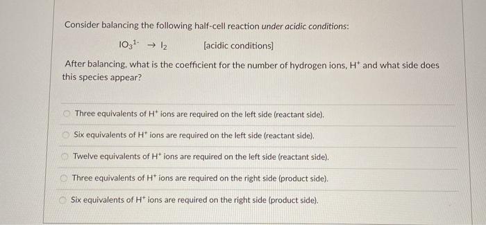 Solved Consider Balancing The Following Half-cell Reaction | Chegg.com