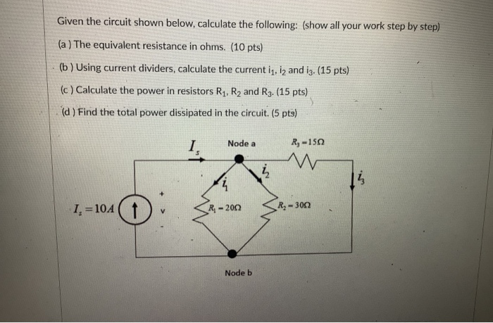 Solved Given the circuit shown below, calculate the | Chegg.com
