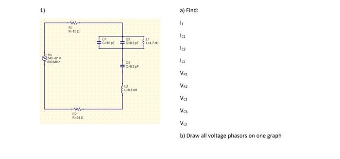 Solved b) Draw all voltage phasors on one graph | Chegg.com